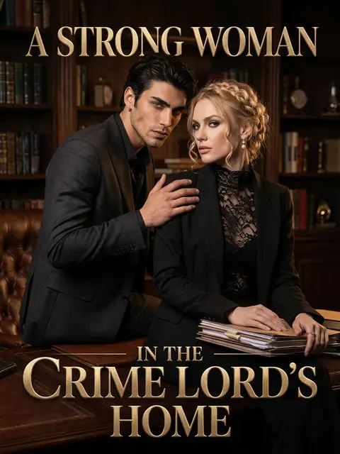 A Strong Woman in the Crime Lord's Home