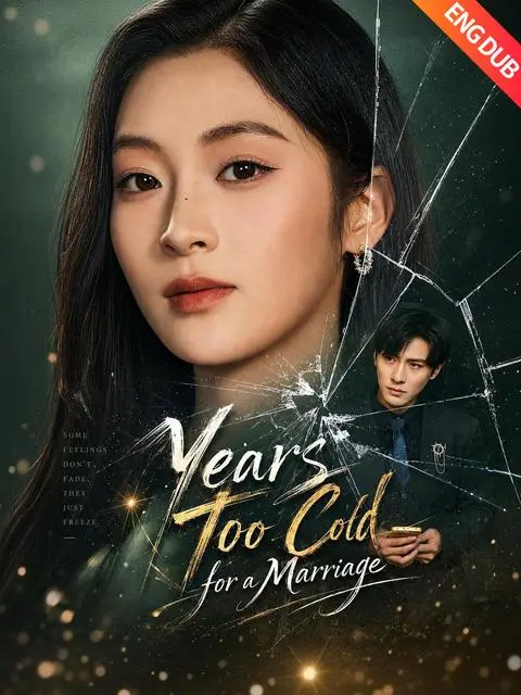 Years Too Cold for a Marriage (ENG DUB)