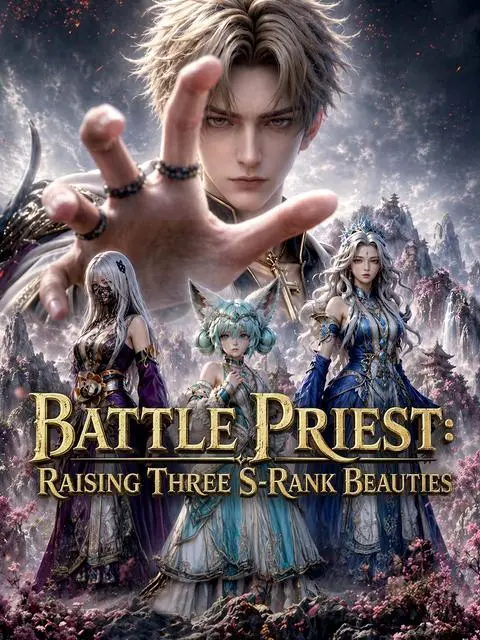 Battle Priest Raising Three S Rank Beauties
