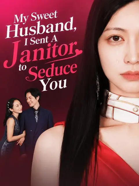 My Sweet Husband I Sent A Janitor To Seduce You