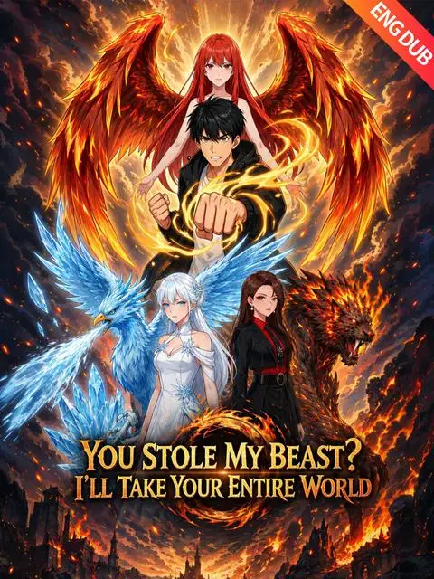 Eng Dub You Stole My Beast I Ll Take Your Entire World