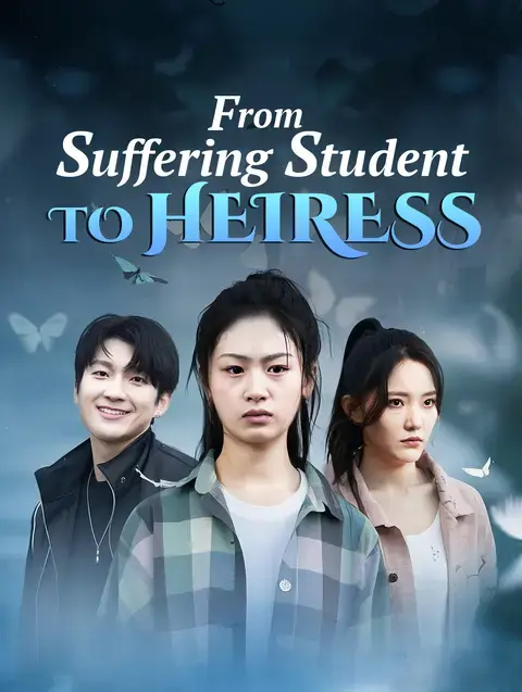 From Suffering Student to Heiress