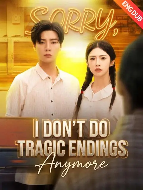 Eng Dub Sorry I Don T Do Tragic Endings Anymore