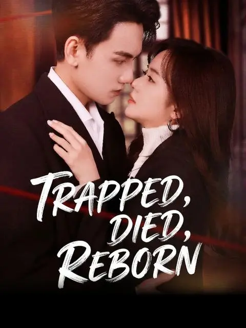 Trapped Died Reborn
