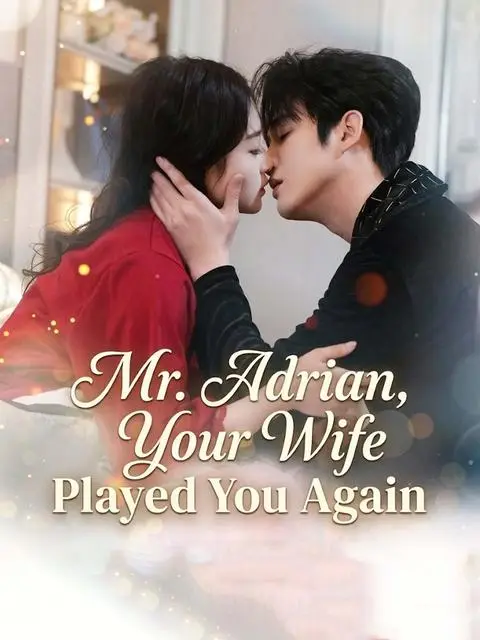 Mr Adrian Your Wife Played You Again