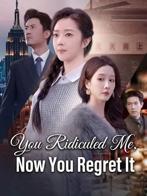 You Ridiculed Me Now You Regret It
