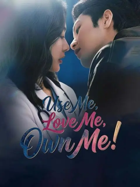 Use Me Love Me Own Me
