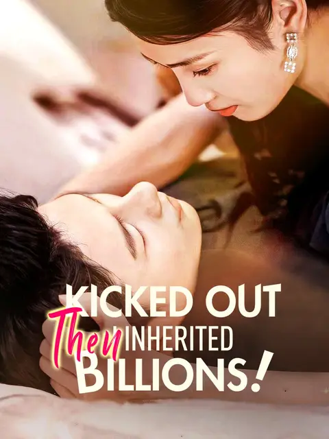 Kicked Out Then I Inherited Billions!