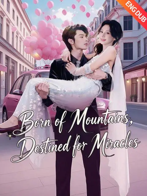 Eng Dub Born Of Mountains Destined For Miracles