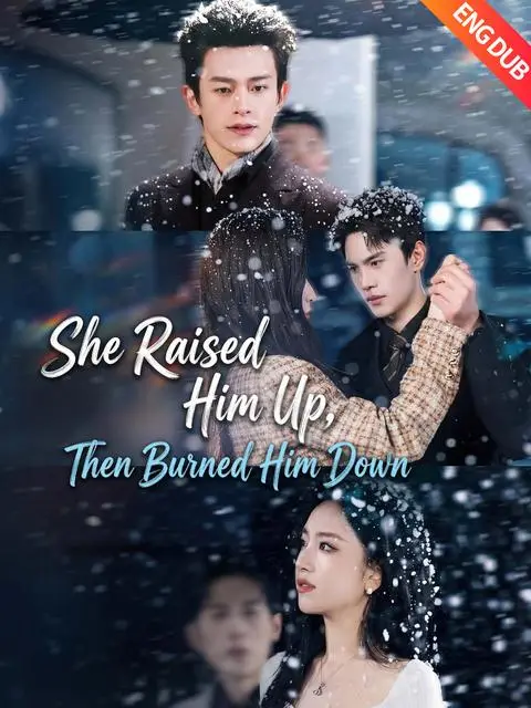 She Raised Him Up, Then Burned Him Down (ENG DUB)