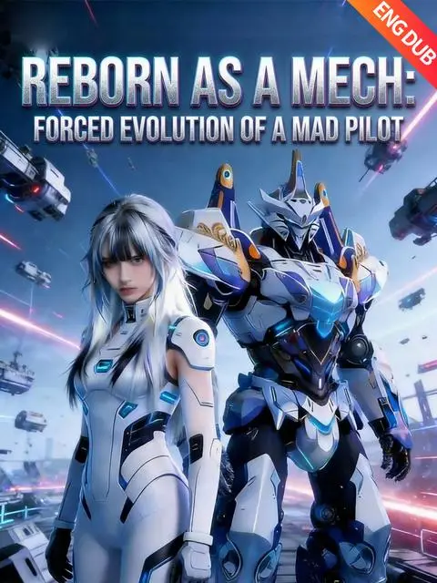 Eng Dub Reborn As A Mech Forced Evolution Of A Mad Pilot