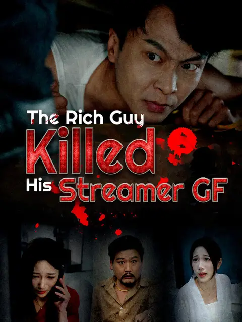 The Rich Guy Killed His Streamer GF