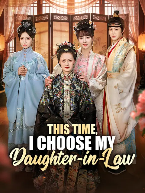 This Time, I Choose My Daughter-in-Law
