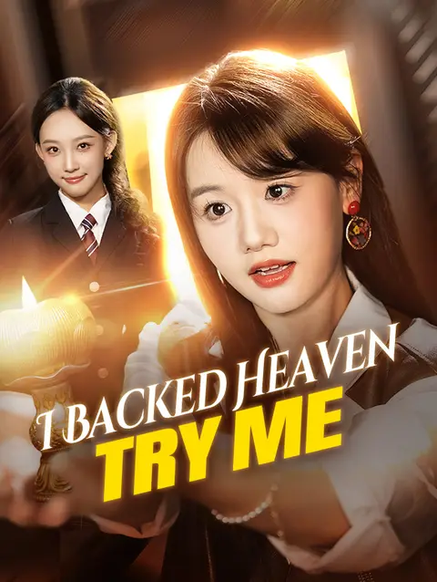 I Backed Heaven, Try Me