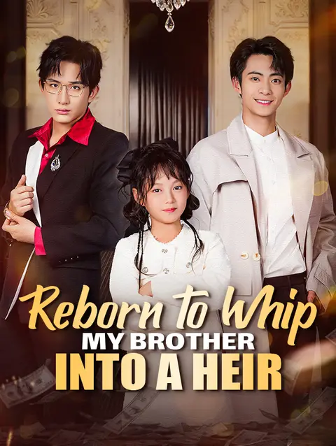 Reborn to Whip My Brother Into a Heir