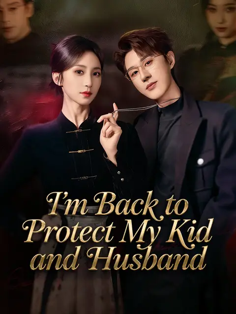 I'm Back to Protect My Kid and Husband
