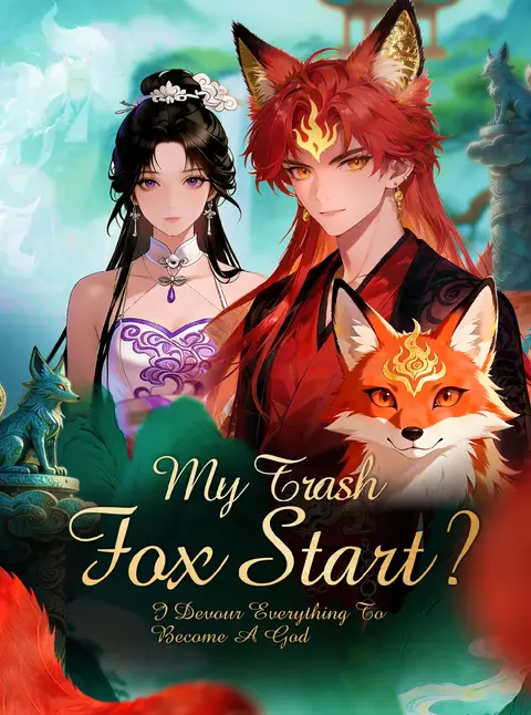 My Trash Fox Start? I Devour Everything to Become a God
