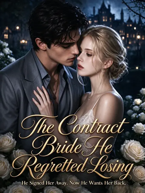 The Contract Bride He Regretted Losing