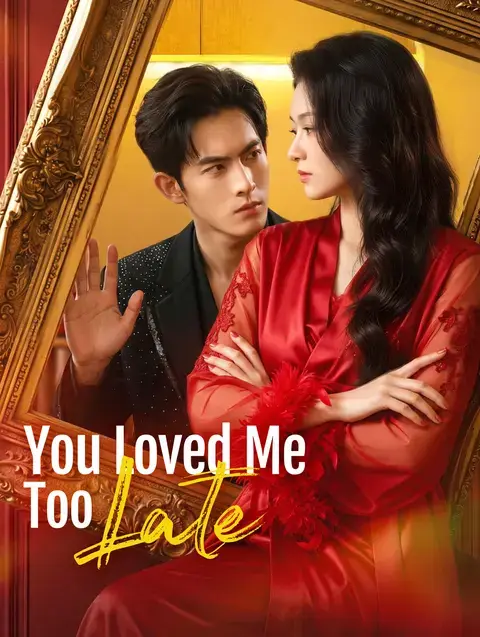 You Loved Me Too Late