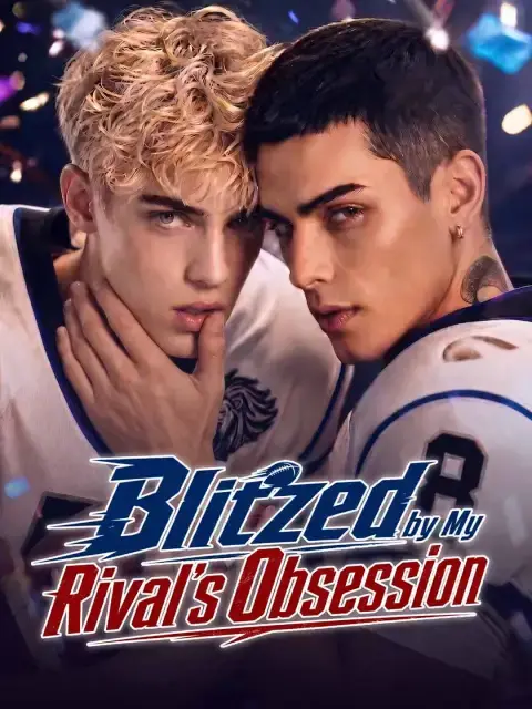 Blitzed by My Rival's Obsession