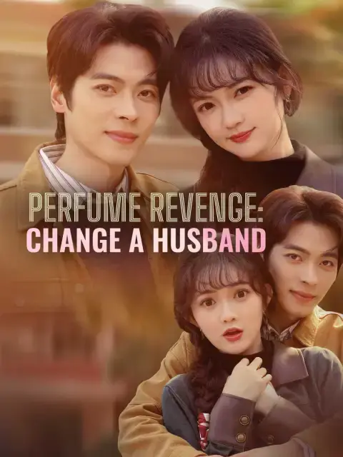 Perfume Revenge: Change a Husband