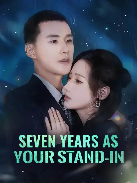 Seven Years as Your Stand-In