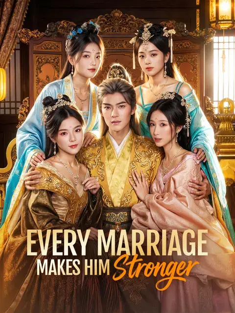 Every Marriage Makes Him Stronger