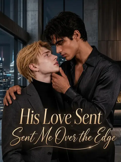 His Love Sent Me Over the Edge