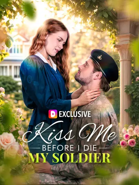 Kiss Me Before I Die My Soldier