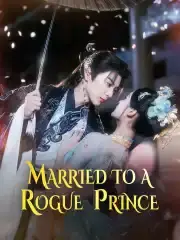 Married to a Rogue Prince(English-dubbed)